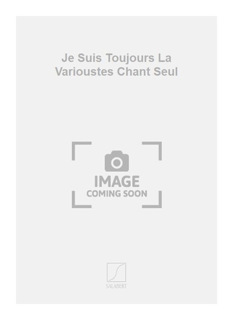 Je Suis Toujours La Varioustes Chant Seul
